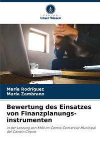 Produktbild: Bewertung des Einsatzes von Finanzplanungs-instrumenten