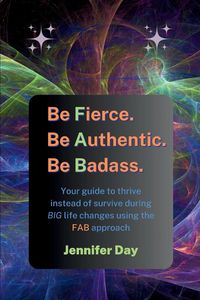 Produktbild: Be Fierce. Be Authentic. Be Badass.