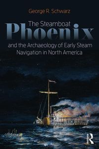 Produktbild: Schwarz, G: The Steamboat Phoenix and the Archaeology of Ear
