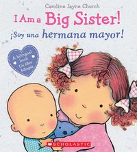 Produktbild: I Am a Big Sister! / &iexcl;Soy Una Hermana Mayor! (Scholastic Bilingual)