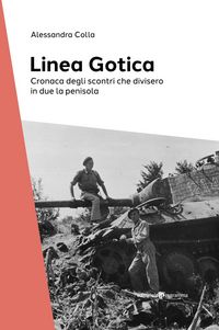 Produktbild: La Linea Gotica. Cronaca degli scontri che divisero in due la penisola