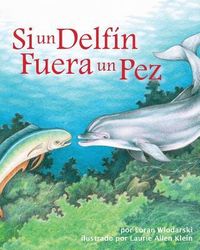 Produktbild: Si Un Delf&iacute;n Fuera Un Pez (If a Dolphin Were a Fish)