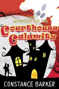 Produktbild: The Mystery of the Courthouse Calamity (Eden Patterson Ghost Hunter Series, #1)