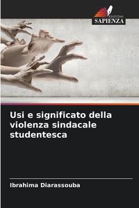 Produktbild: Usi e significato della violenza sindacale studentesca