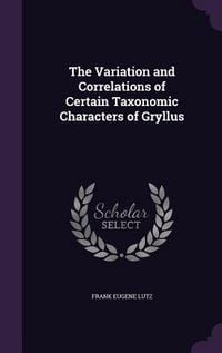 Produktbild: The Variation and Correlations of Certain Taxonomic Characters of Gryllus