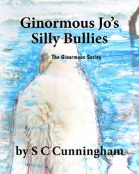 Bild vom Artikel Ginormous Jo's Silly Bullies (The Ginormous Series, #4) vom Autor S. C. Cunningham