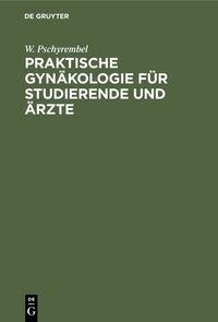 Produktbild: Praktische Gyn&auml;kologie f&uuml;r Studierende und &Auml;rzte