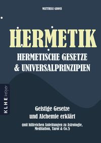 Hermetik, hermetische Gesetze & Universalprinzipien