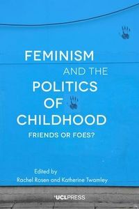 Produktbild: Feminism and the Politics of Childhood