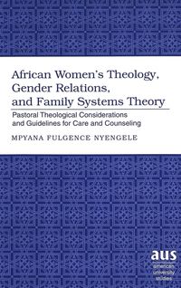 Produktbild: African Women&rsquo;s Theology, Gender Relations, and Family Systems Theory