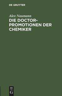 Produktbild: Die Doctorpromotionen der Chemiker