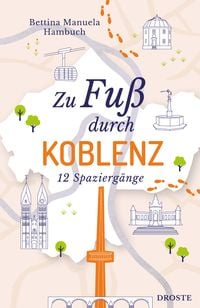 Bild vom Artikel Zu Fuß durch Koblenz vom Autor Bettina Manuela Hambuch