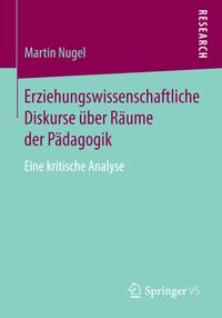 Produktbild: Erziehungswissenschaftliche Diskurse &uuml;ber R&auml;ume der P&auml;dagogik