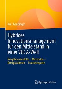 Produktbild: Hybrides Innovationsmanagement f&uuml;r den Mittelstand in einer VUCA-Welt