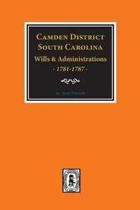 Produktbild: Camden District, South Carolina Wills and Administrations, 1781-1787