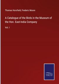 Produktbild: A Catalogue of the Birds in the Museum of the Hon. East-India Company