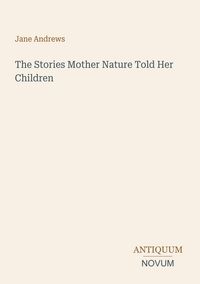 Produktbild: The Stories Mother Nature Told Her Children