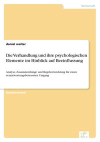 Produktbild: Die Verhandlung und ihre psychologischen Elemente im Hinblick auf Beeinflussung