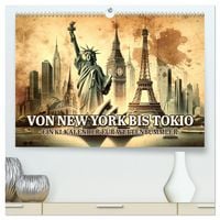 Produktbild: Von New York bis Tokio - Ein KI-Kalender f&uuml;r Weltenbummler (hochwertiger Premium Wandkalender 2026 DIN A2 quer), Kunstdruck in Hochglanz