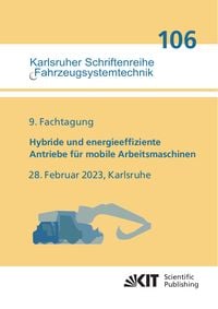 Produktbild: Hybride und energieeffiziente Antriebe f&uuml;r mobile Arbeitsmaschinen : 9. Fachtagung, 28. Februar 2023, Karlsruhe