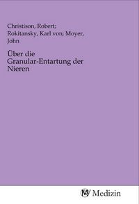 Produktbild: &Uuml;ber die Granular-Entartung der Nieren