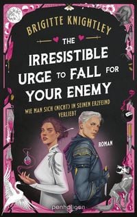 Produktbild The Irresistible Urge to Fall for Your Enemy - Wie man sich (nicht) in seinen Erzfeind verliebt