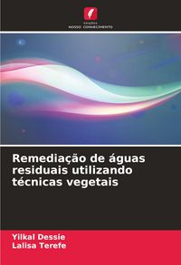 Produktbild: Remedia&ccedil;&atilde;o de &aacute;guas residuais utilizando t&eacute;cnicas vegetais