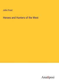 Produktbild: Heroes and Hunters of the West