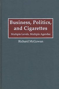 Produktbild: Business, Politics, and Cigarettes