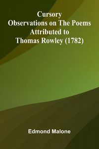 Produktbild: Cursory Observations On The Poems Attributed To Thomas Rowley (1782)