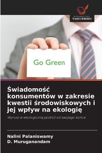Produktbild: &iquest;wiadomo&iquest;&iquest; konsument&oacute;w w zakresie kwestii &iquest;rodowiskowych i jej wp&iquest;yw na ekologi&iquest;