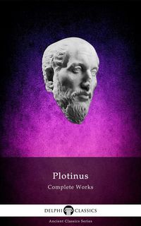 Produktbild: Delphi Complete Works of Plotinus - Complete Enneads (Illustrated)