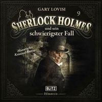 Produktbild: Neues von Sherlock Holmes - Die H&ouml;rb&uuml;cher - Folge 9: Sherlock Holmes und sein schwierigster Fall