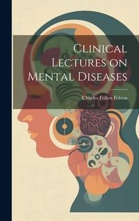 Produktbild: Clinical Lectures on Mental Diseases