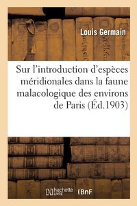 Produktbild: Sur l'introduction d'esp&egrave;ces m&eacute;ridionales dans la faune malacologique des environs de Paris