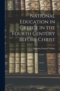 Produktbild: National Education in Greece in the Fourth Century Before Christ