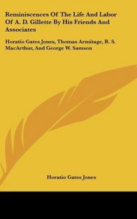Produktbild: Jones, H: Reminiscences Of The Life And Labor Of A. D. Gille