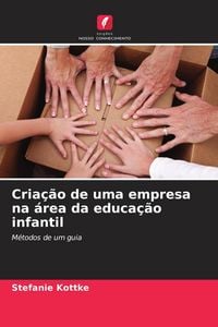 Produktbild: Cria&ccedil;&atilde;o de uma empresa na &aacute;rea da educa&ccedil;&atilde;o infantil