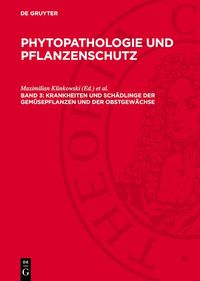Produktbild: Krankheiten und Sch&auml;dlinge der Gem&uuml;sepflanzen und der Obstgew&auml;chse
