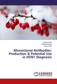 Produktbild: Monoclonal Antibodies: Production & Potential Use in H5N1 Diagnosis