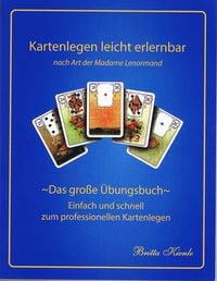 Produktbild: Kartenlegen leicht erlernbar nach Art der Madame Lenormand - Das gro&szlig;e &Uuml;bungsbuch