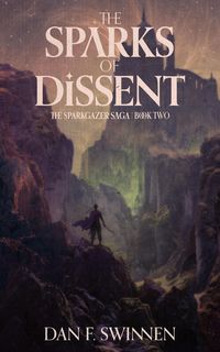 Produktbild: The Sparks of Dissent (The Sparkgazer Saga, #2)