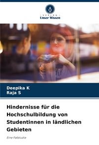 Produktbild: Hindernisse f&uuml;r die Hochschulbildung von Studentinnen in l&auml;ndlichen Gebieten