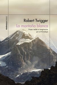 Produktbild: La monta&ntilde;a blanca : viajes reales e imaginarios por el Himalaya