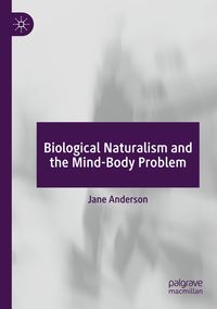 Produktbild: Biological Naturalism and the Mind-Body Problem