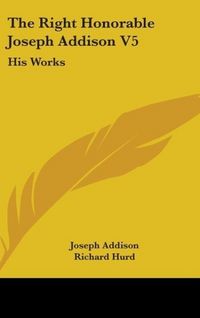 Produktbild: Addison, J: Right Honorable Joseph Addison V5