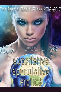 Produktbild: Superlative Speculative Erotica: The Best of Circlet Press 2012-2017