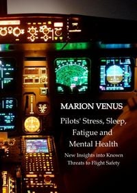 Produktbild: Professional airline Pilots' Stress, Sleep Problems, Fatigue and Mental Health in Terms of Depression, Anxiety, Common Mental Disorders, and Wellbeing in Times of Economic Pressure and Covid19