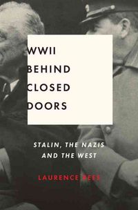 Produktbild: World War II Behind Closed Doors: Stalin, the Nazis and the West