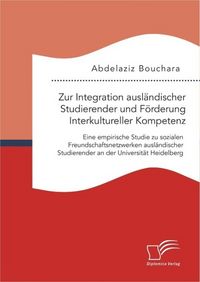 Produktbild: Zur Integration ausl&auml;ndischer Studierender und F&ouml;rderung Interkultureller Kompetenz: Eine empirische Studie zu sozialen Freundschaftsnetzwerken ausl&auml;n